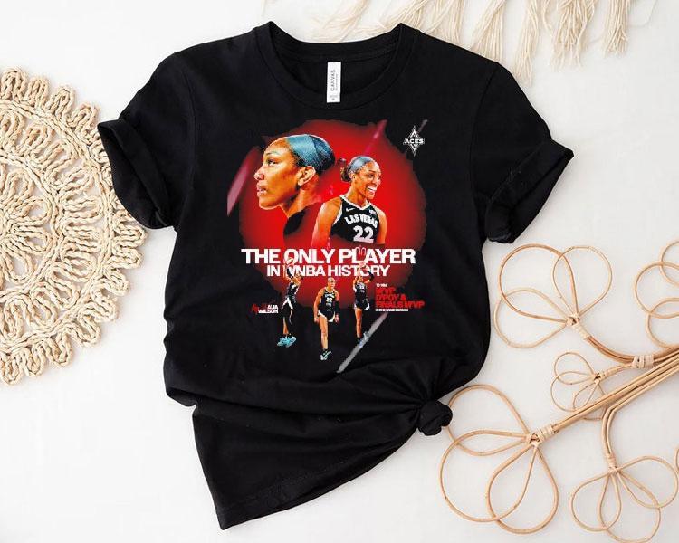 A'ja Wilson The Only Player In Wnba History Las Vegas Aces 2025 Shirt 4 A Ja Wilson The Only Player In Wnba History Las Vegas Aces Tshirt