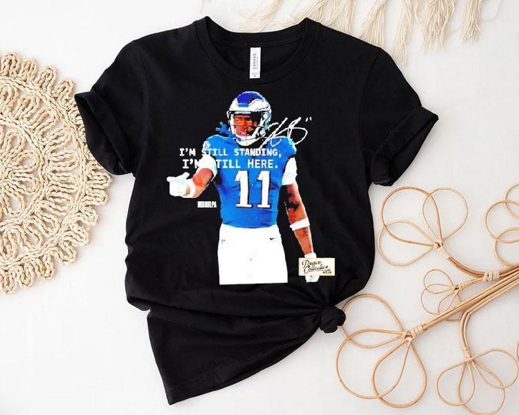 Aj Brown Philadelphia Eagles Philly I'm Still Standing I'm Still Here Shirt 4 Aj Brown Philadelphia Eagles Philly I M Still Standing I M Still Here Tshirt