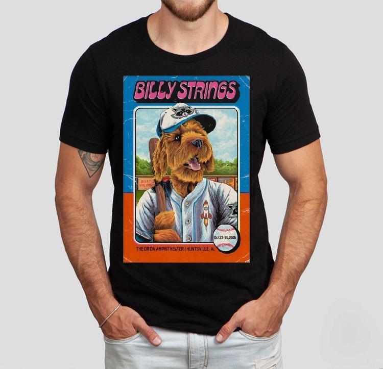 Billy Strings 2025 Huntsville Al 2025 Dog Shirt 4  Billy Strings  Huntsville Al  Dog Tshirt