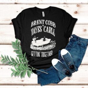 Brent Cobb And Hayes Carll Gettin’ Together Shirt