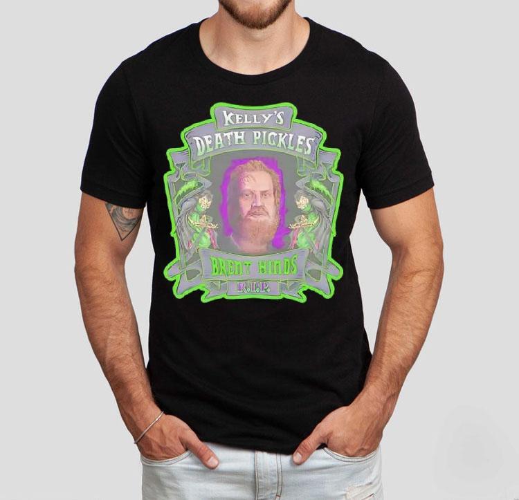 Brent Hinds In Memory Kelly’s Death Pickles Shirt 4  Brent Hinds In Memory Kelly S Death Pickles Tshirt