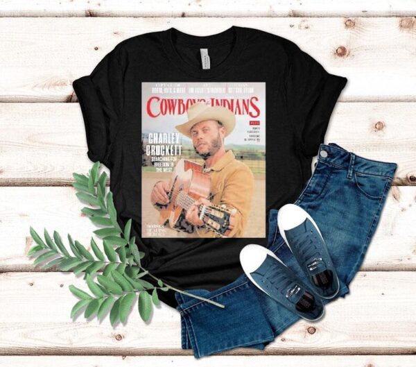 Charley Crockett Graces The Cover Of Cowboys And Indians The November December Searching For Freedom In The West Shirt