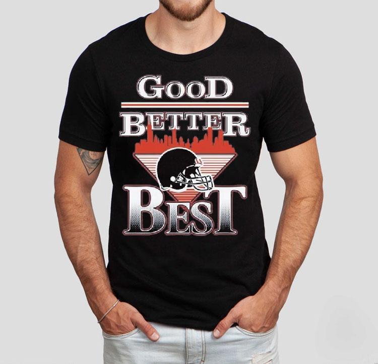 Chicago Good Better Best Shirt 4  Chicago Good Better Bes Tshirt