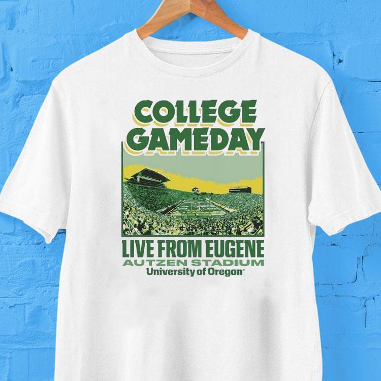College Gameday Live From Eugene Autzen Stadium University Of Oregon Shirt 2 College Gameday Live From Eugene Autzen Stadium University Of Oregon Tshirt