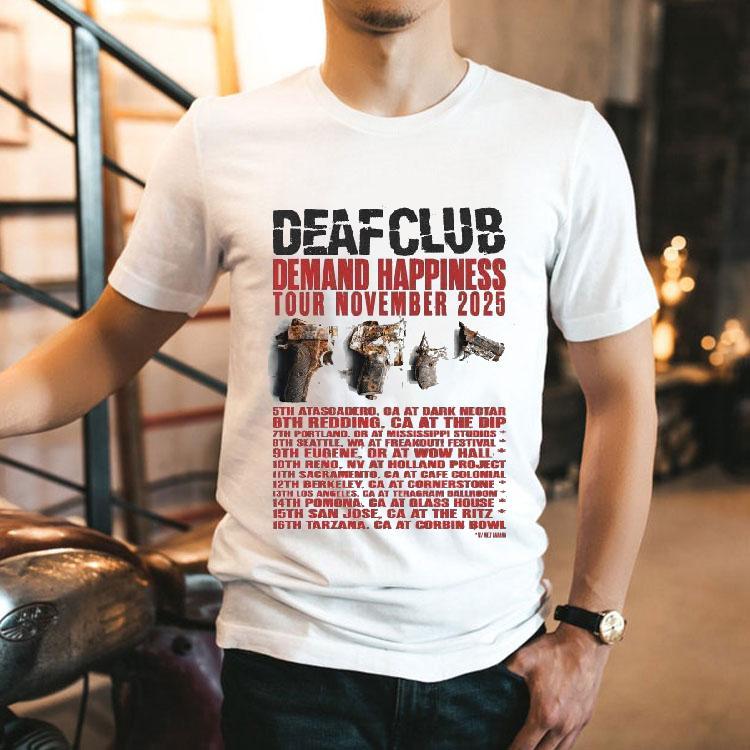 Deaf Club Demand Happiness Tour Nov 2025 Shirt 2  Deaf Club Demand Happiness Tour Nov  Tshirt
