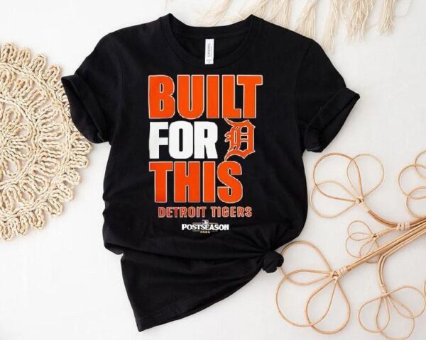 Detroit Tigers Built For This Mlb Postseason 2025 Shirt