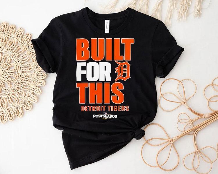 Detroit Tigers Built For This Mlb Postseason 2025 Shirt 4 Detroit Tigers Built For This Mlb Postseason Tshirt