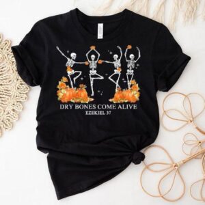 Dry Bones Come Alive Funny Skeleton Dancing Tshirt