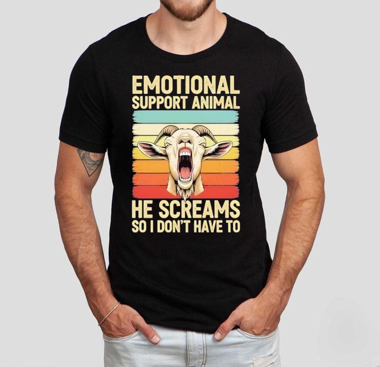 Emotional Support Animal He Screams So I Don't Have To Goat Vintage Shirt 4  Emotional Support Animal He Screams So I Don T Have To Goat Vintage Tshirt