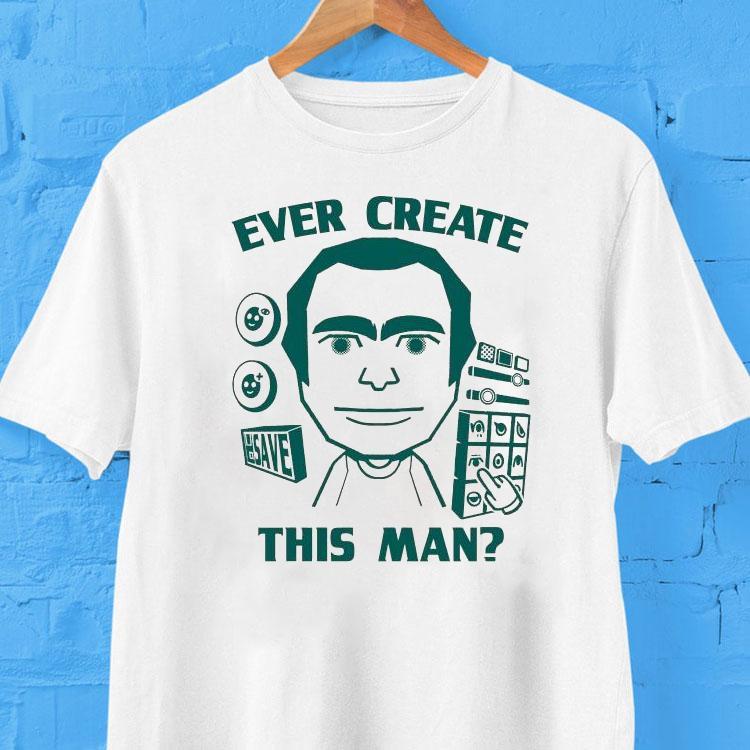 Ever Create This Man Shirt 2  Ever Create This Man Tshirt