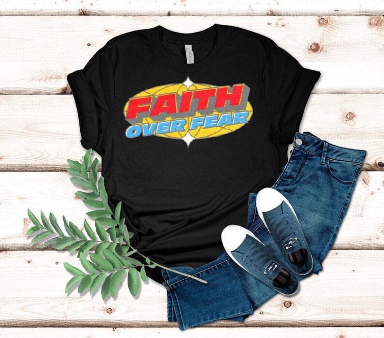  Faith Over Fear Tshirt