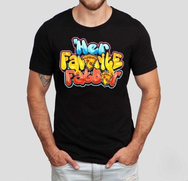 Fatboy Certified Her Favorite Fat Boy Pizza Shirt