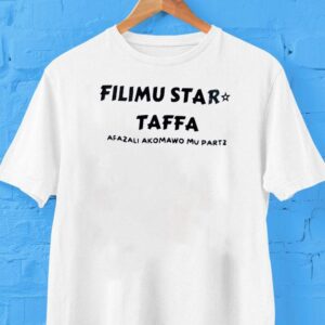 Filimu Star Taffa Afazali Akomawo Mu Part 2 Shirt
