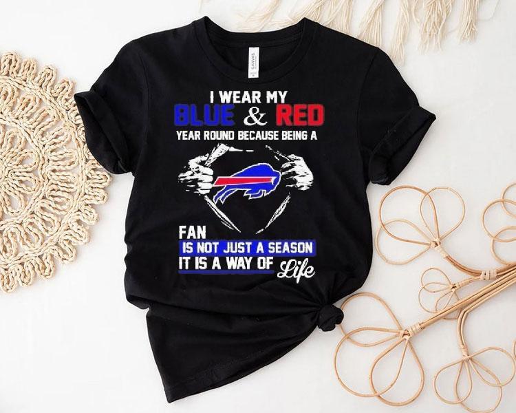 I Wear My Blue And Red Year Round Because Being A Bills Fan 2025 Shirt 4  I Wear My Blue And Red Year Round Because Being A Bills Fan  Tshirt