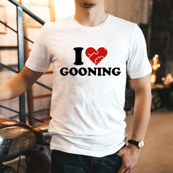 Illegal I Heart Gooning Shirt