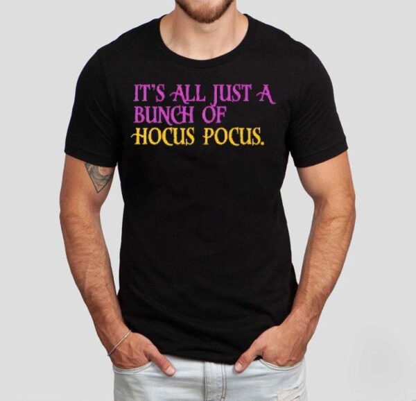 It’s All Just A Bunch Of Hocus Pocus Shirt
