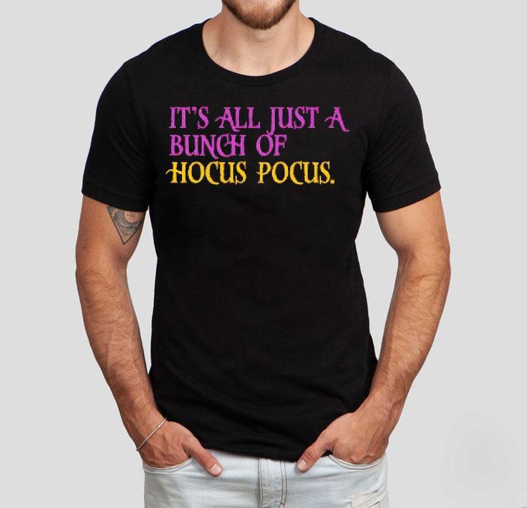 It's All Just A Bunch Of Hocus Pocus Shirt 4  It S All Just A Bunch Of Hocus Pocus Tshirt