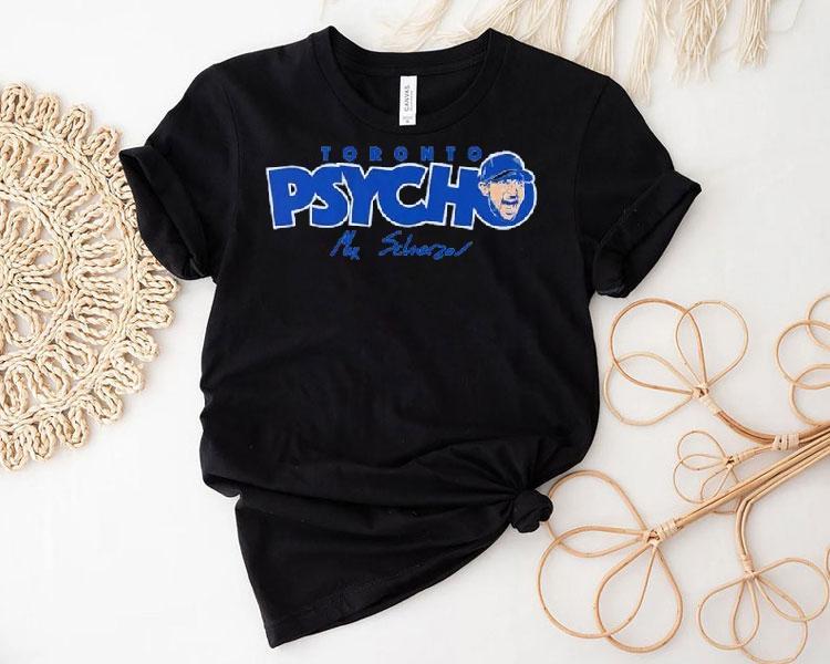 Max Scherzer Toronto Psycho Signature Shirt 4 Max Scherzer Toronto Psycho Signature Tshirt