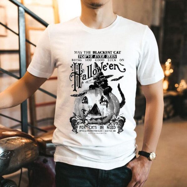May The Blackest Cat You’ve Ever Seen Bring You Good Luck On Halloween For Cats In Need Shirt