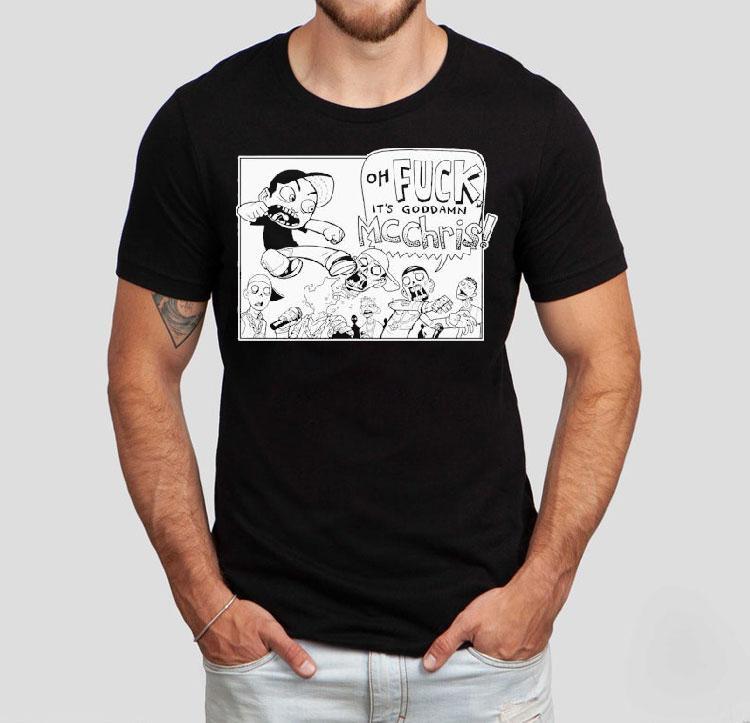  Mc Chris Oh Fuck It S Goddamn Goddamn Tshirt