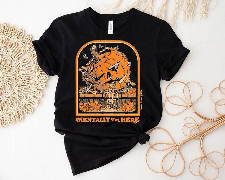 Mentally I'm Here Halloween Pumpkin Shirt 4 Mentally I M Here Halloween Pumpkin Tshirt