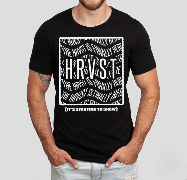Mike Hrvst The Hrvst Is Finally Here It's Starting To Show Shirt 4  Mike Hrvst The Hrvst Is Finally Here It S Starting To Show Tshirt