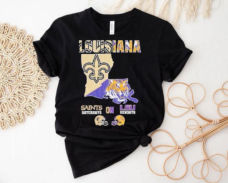  New Orleans Saints On Saturdays Lsu Tigers On Sundays Louisiana Map Tshirt