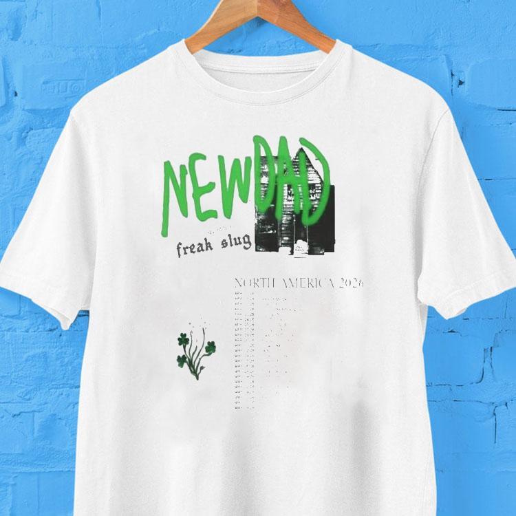 Newdad Freak Slug North America 2026 Tour Shirt 2 Newdad Freak Slug North America Tour Tshirt