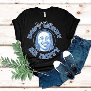 Okc Thunder Baseball J Will Says Don’t Worry Be Happy Shirt