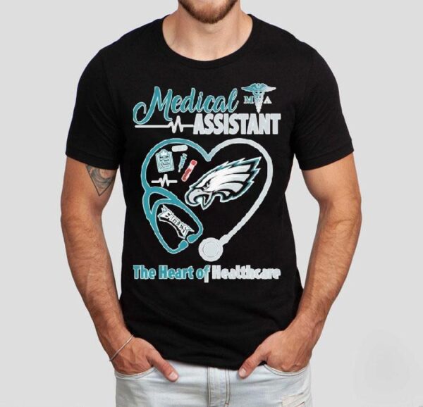 Philadelphia Eagles Medical Assistants The Heart Of Healthcare Stethoscope Heartbeat Shirt