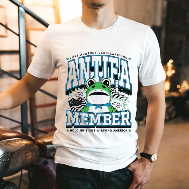 Portland Frog Just Another Card Carrying Antifa Member Holding Sings Saving America Shirt 2  Portland Frog Just Another Card Carrying Antifa Member Holding Sings Saving America Tshirt