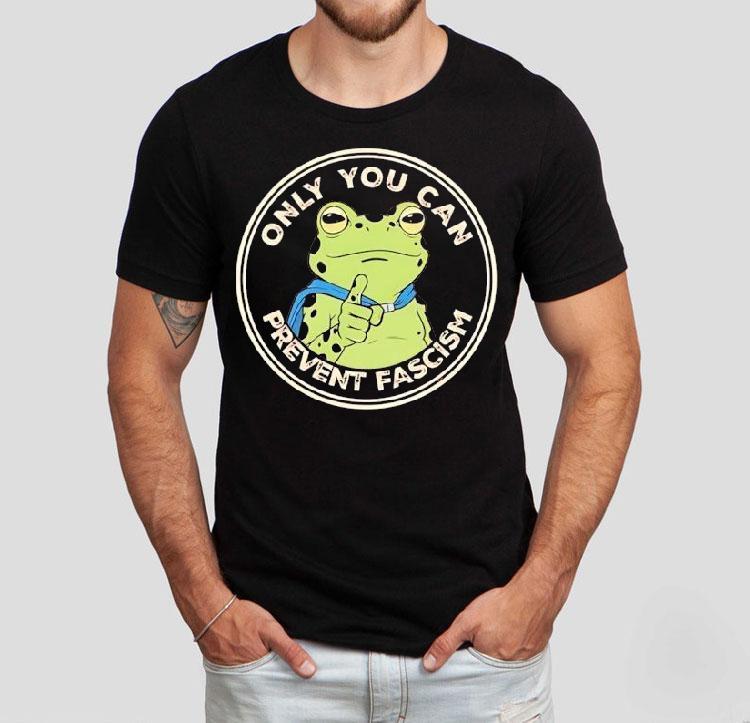 Portland Frog Only You Can Prevent Fascism Shirt 4  Portland Frog Only You Can Prevent Fascism Tshirt