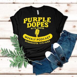 Purple Dopes With Hopes Weekly Podcast Minnesota Vikings Shirt Purple Dopes With Hopes Weekly Podcast Minnesota Vikings Shirt