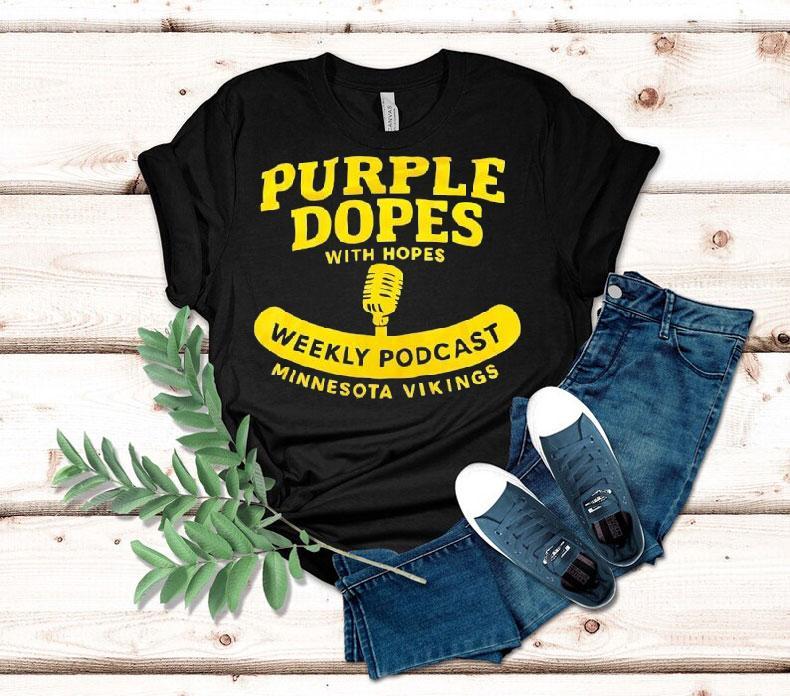 Purple Dopes With Hopes Weekly Podcast Minnesota Vikings Shirt 4  Purple Dopes With Hopes Weekly Podcast Minnesota Vikings Tshirt