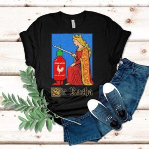 Sir Racha Sriracha Hot Chili Sauce Tshirt