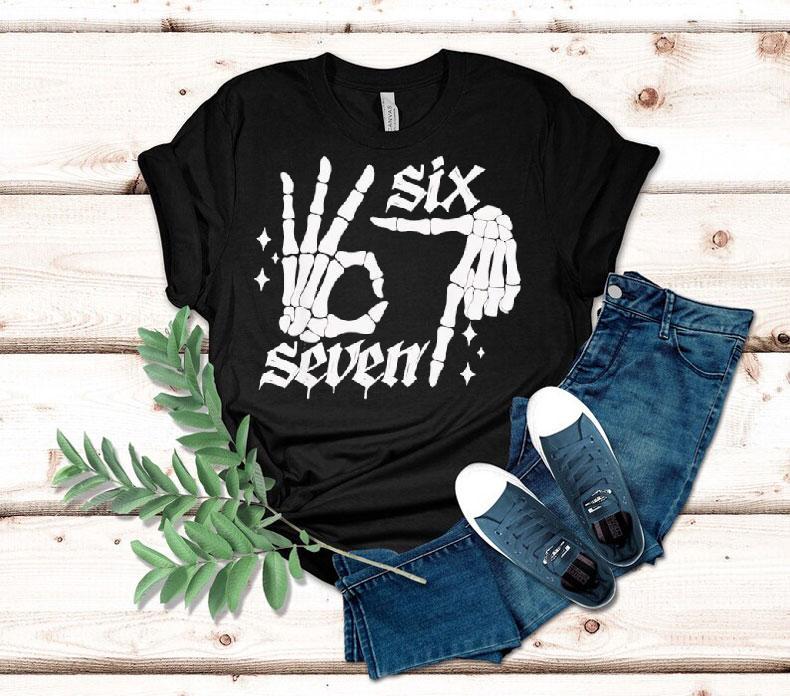 Six Seven 6 7 Meme Funny Skeleton Hands Sign Let's Get Sendy Shirt 4  Six Seven   Meme Funny Skeleton Hands Sign Let S Get Sendy Tshirt