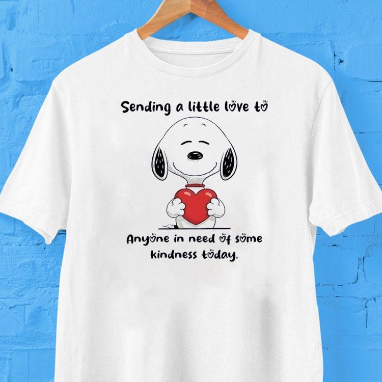 Snoopy Sending A Little Love To Anyone In Need Of Some Kindness Today Shirt 2 Snoopy Sending A Little Love To Anyone In Need Of Some Kindness Today Tshirt