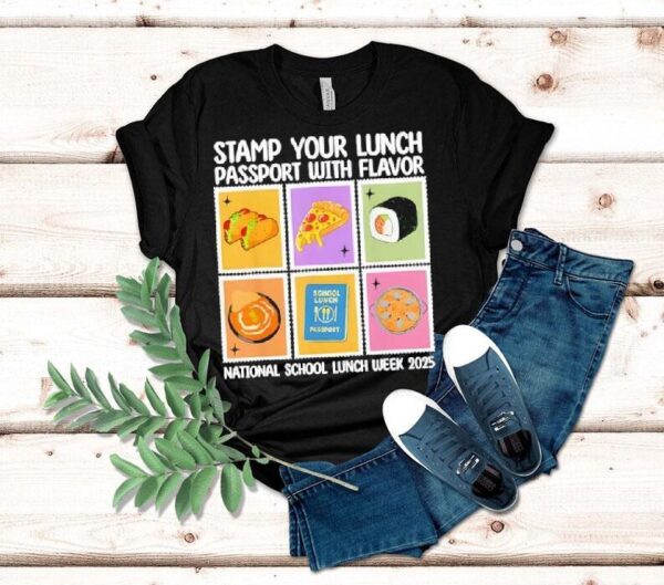 Stamp Your Lunch Passport With Flavor National School Lunch Week 2025 Shirt