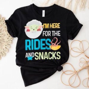 Star Wars The Mandalorian Grogu I’m Here For The Rides And Snacks Shirt