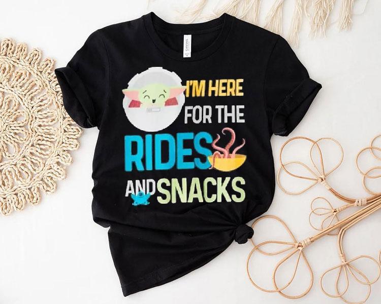 Star Wars The Mandalorian Grogu I'm Here For The Rides And Snacks Shirt 4  Star Wars The Mandalorian Grogu I M Here For The Rides And Snacks Tshirt