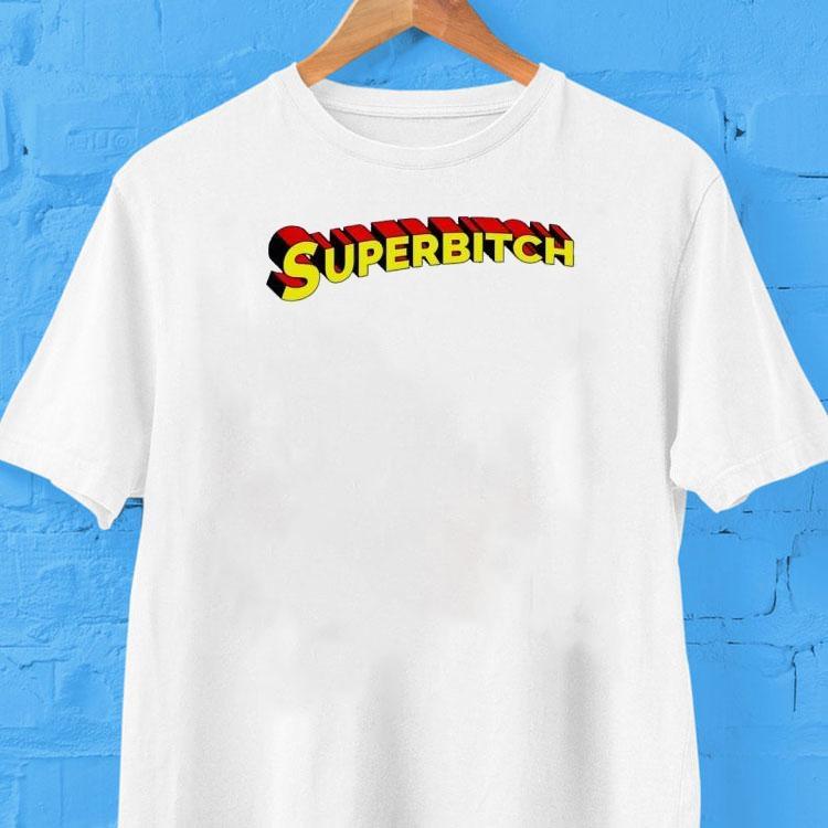 Superbitch Superman Tshirt