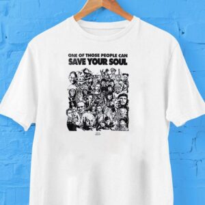 The Faith Walker One Of Those People Can Save Your Soul Jesus Shirt