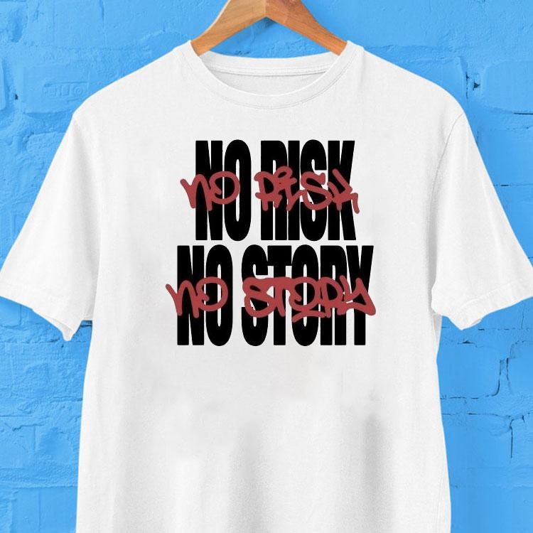 The Next Chapter No Risk No Story Shirt 2 The Next Chapter No Risk No Story Tshirt