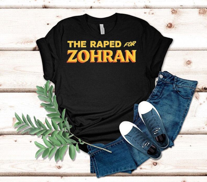 The Raped For Zohran Shirt 4  The Raped For Zohran Tshirt