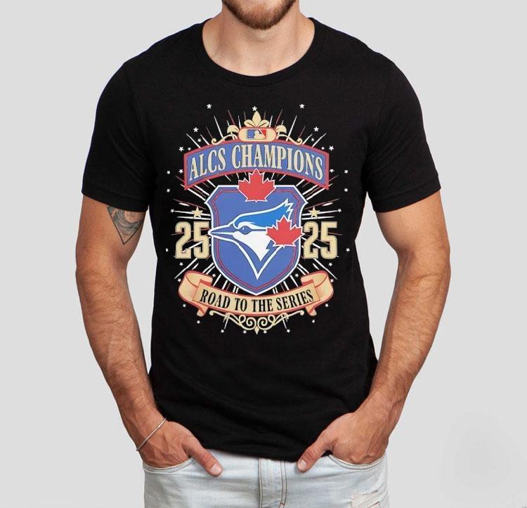Toronto Blue Jays Alcs Champions Road To The Series 2025 Shirt 4  Toronto Blue Jays Alcs Champions Road To The Series  Tshirt