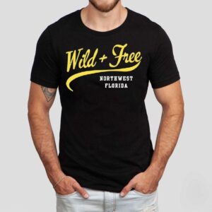 Wild And Free Northwest Florida Shirt