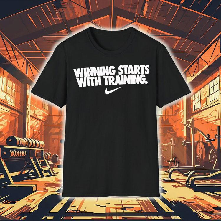  Winning Starts With Training Tshirt