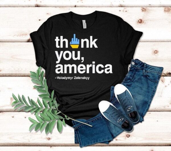 Zelensky Fuck Thank You America Fuck Trump Shirt