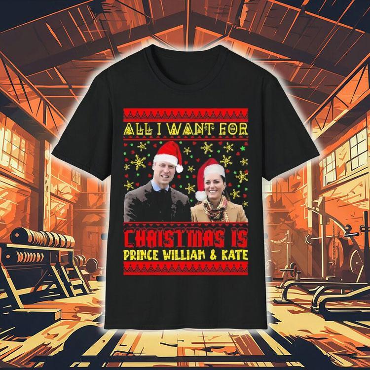 All Want For Christmas Is Prince William Kate Shirt All Want For Christmas Is Prince William Kate Shirt