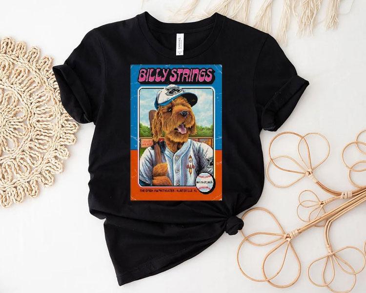 Billy Strings 2025 Huntsville Al 2025 Dog Shirt Billy Strings 2025 Huntsville Al 2025 Dog Shirt